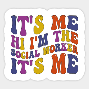 Its Me Hi I'm The Social Worker Its Me Sticker